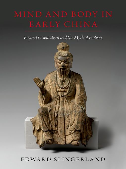 Title details for Mind and Body in Early China by Edward Slingerland - Available
